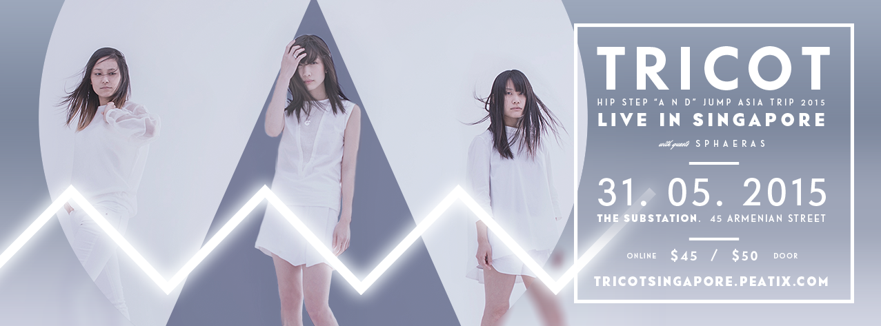tricot – Hip Step “A N D” Jump Asia Trip 2015 – Live In Singapore, 31 May